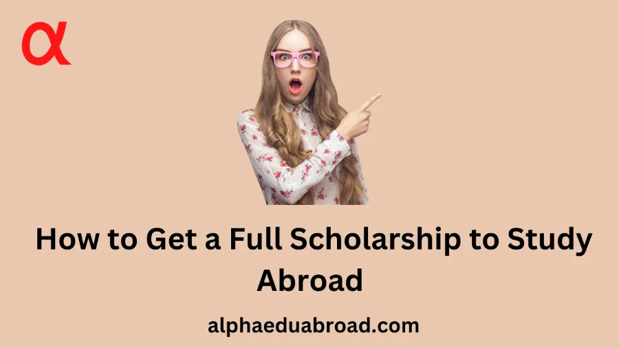 How to Get a Full Scholarship to Study Abroad - Vimarsana News